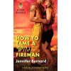 How to Tame a Wild Fireman (Jennifer Bernard)(Brožovaná)
