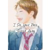 I See Your Face, Turned Away 2