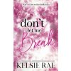 Don't Let Me Break