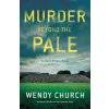 Murder Beyond the Pale (Church Wendy)