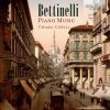 BRUNO BETTINELLI: Piano Music (CD) (Chiara Cipelli, pianoforte)