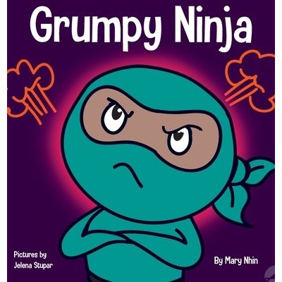 Grumpy Ninja: A Children's Book About Gratitude and Pespective Nhin ...