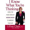 I Know What Youre Thinking: Using the Four Codes of Reading People to Improve Your Life (Glass Lillian)