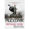 Mučedník - Anthony Ryan