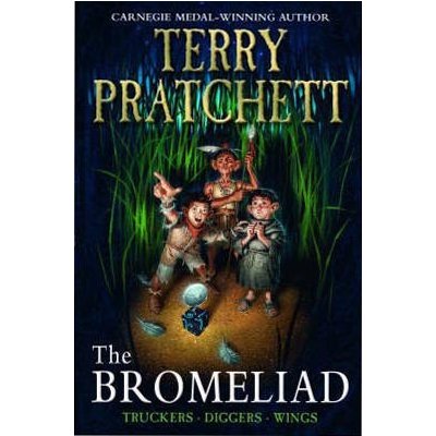 The Bromeliad: Truckers, Diggers, Wings - T. Pratchett