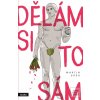 D ělám si to sám Martin Váša