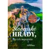 Slovenské hrady, ako ich nepoznáte - Simona Hricišinová, Radoslav Hoppej, Kolektív autorov mesačníka Čarovné Slovensko