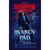 Stranger Things Ikarův pád - Caitlin Schneiderhan