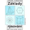 Základy rýsování pro základní školu - Kadleček J Gergelitsová Š