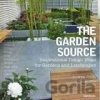The Garden Source - Andrea Jones, James van Sweden