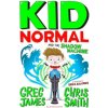 Kid Normal and the Shadow Machine: Kid Normal 3 (Greg James,Chris Smith,Erica Salcedo)(Brožovaná)