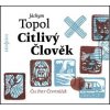 Citlivý člověk - Jáchym Topol; Petr Čtvrtníček
