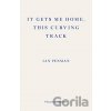 It Gets Me Home, This Curving Track - Ian Penman