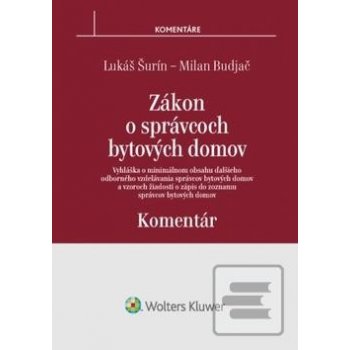 Z ákon o správcoch bytových domov - komentár - Milan Budjač; Lukáš Šurín