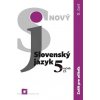 Nový Slovenský jazyk 5. ročník ZŠ - II. časť - Zošit pre učiteľa - Krajčovičová Jarmila