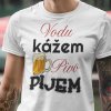 Tričko s potlačou VODU KÁŽEM PIVO PIJEM Dámsky Biela XL