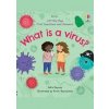 Lift-the-Flap First Questions and Answers What is a Virus? - Daynes Katie