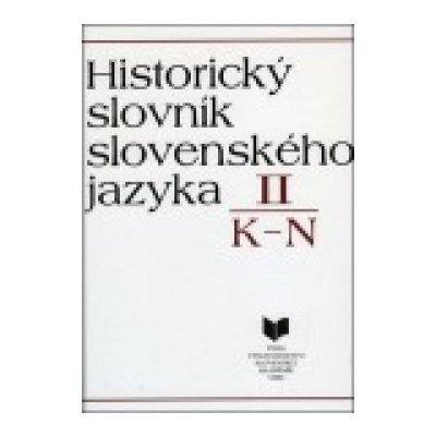 Historický slovník slovenského jazyka II - K-N - Milan Majtán