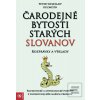 Čarodejné bytosti starýc… (Peter Weleslaw Kuzmišín)