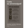 Cesta na severozápad - Ctirad Mašín, Josef Mašín