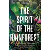 The Spirit of the Rainforest (Espinoza,Rosa Vasquez)(Pevná)