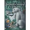 Šachuľko Matový a jeho sny - Hunčár Martin