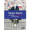 Václav Havel un potente senza potere nel XX secolo - Martin Vopěnka