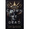 Crown Me Dead - LIV Zander