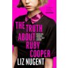 Truth About Ruby Cooper (Liz Nugent)(Pevná)