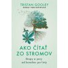 Ako čítať zo stromov - Gooley Tristan