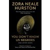 You Don't Know Us Negroes and Other Essays (Hurston Zora Neale)