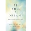 Is This a Dream? - Dey, Arjun (Indian Space Research Organisation Satellite Centre, Bangalore); Mukhopadhyay, Anoop Kumar (CSIR-Central Gla