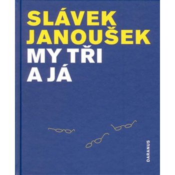 My tři a já - Slávek Janoušek