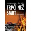 Trpčí než smrt - Camilla Grebe, Åsa Träff