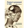 Cesta k prameni v nás - Marcel Desax