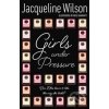 Girls Under Pressure - Jacqueline Wilson