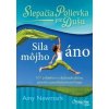 Slepačia poliev. pre dušu Sila môjho áno - Amy Newmark