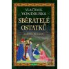 Sběratelé ostatků (Vlastimil Vondruška)