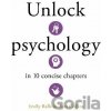 Unlock Psychology in 10 Concise Chapters - Emily Ralls