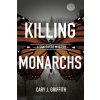 Killing Monarchs (Griffith Cary J.)