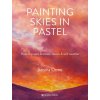 Painting Skies in Pastel: How to Create Dramatic Clouds & Wild Weather