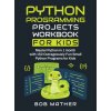 Python Programming Projects Workbook for Kids (Mather)(Pevná)