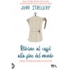 Ritorno al caffè alla fine del mondo. Segui la bussola per la felicità (John P. Strelecky)(Brožovaná)