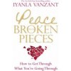 Peace from Broken Pieces Vanzant Iyanla