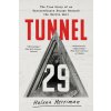 Tunnel 29: The True Story of an Extraordinary Escape Beneath the Berlin Wall