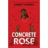 Concrete Rose - Angie Thomasová