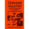 Červené valkýry - Kristen R. Ghodsee