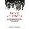 Hokej a sloboda - Scheiner Ethan