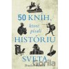 50 kníh, ktoré písali históriu sveta - Daniel Smith