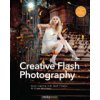 Creative Flash Photography: Great Lighting with Small Flashes: 40 Flash Workshops (Gockel Tilo)
